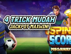 4 Trik Jitu Spin & Score Megaways Kasih Kemenangan Besar